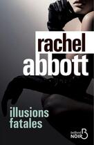 Couverture du livre « Illusions fatales » de Rachel Abbott aux éditions Belfond