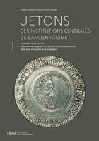 Couverture du livre « Jetons des institutions centrales de l'ancien régime » de  aux éditions Bnf Editions