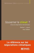 Couverture du livre « Gouverner le climat, saison 2 » de Amy Dahan et Stefan Aykut aux éditions Presses De Sciences Po
