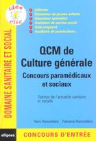 Couverture du livre « Qcm de culture generale - concours paramedicaux et sociaux » de Remondiere aux éditions Ellipses