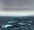 Couverture du livre « Contre vents et marées ; 40 ans de passion d'un marin-photographe » de Philip Plisson aux éditions La Martiniere