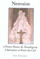 Couverture du livre « Neuvaine a notre dame de montligeon - liberatrice et porte du ciel » de  aux éditions Tequi