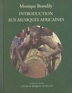 Couverture du livre « Introduction aux musiques africaines+ 1cd gratuit » de Brandily Monique aux éditions Actes Sud