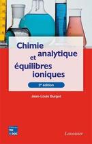 Couverture du livre « Chimie analytique et équilibres ioniques » de Jean-Louis Burgot aux éditions Tec Et Doc