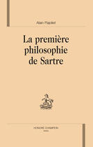 Couverture du livre « La première philosophie de Sartre » de Alain Flajoliet aux éditions Honore Champion