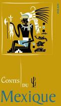 Couverture du livre « Contes du Mexique » de Albena Ivanovitch-Lair et Annie Caldirac et Amelie Jackowski aux éditions Milan
