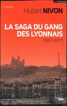 Couverture du livre « La saga du gang des lyonnais 1967-1977 » de Hubert Nivon aux éditions Cherche Midi