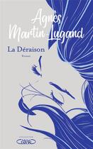 Couverture du livre « La déraison » de Agnes Martin-Lugand aux éditions Michel Lafon