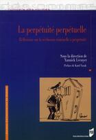 Couverture du livre « Perpétuité perpétuelle; réflexions sur la réclusion criminelle à perpétuité » de Yannick Lecuyer aux éditions Pu De Rennes