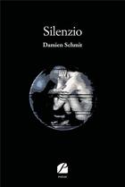 Couverture du livre « Silenzio » de Damien Schmit aux éditions Editions Du Panthéon
