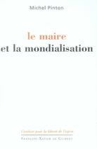 Couverture du livre « Le maire et la mondialisation » de Michel Pinton aux éditions Francois-xavier De Guibert