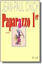 Couverture du livre « Paparazzo 1er » de Jean-Paul Chich aux éditions Jacques Andre