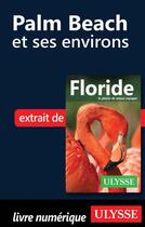 Couverture du livre « Palm Beach et ses environs » de Claude Morneau aux éditions Ulysse