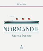 Couverture du livre « Normandie un rêve français » de Adrien Motel aux éditions Place Des Victoires