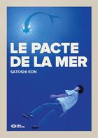 Couverture du livre « Le pacte de la mer » de Satoshi Kon aux éditions Pika