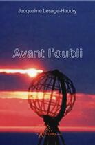 Couverture du livre « Avant l'oubli » de Lesage-Haudry J. aux éditions Edilivre