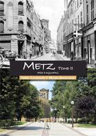 Couverture du livre « Metz d'hier à aujourd hui » de Thierry Schoendorf et Michele Grandveaux aux éditions Editions Sutton
