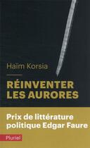 Couverture du livre « Réinventer les aurores » de Haïm Korsia aux éditions Pluriel