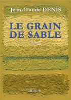 Couverture du livre « Le grain de sable » de Jean-Claude Denis aux éditions Persee