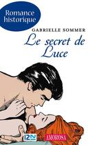 Couverture du livre « Le secret de Luce » de Sommer Gabrielle aux éditions 12-21