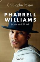 Couverture du livre « Pharrell Williams » de Christophe Passer aux éditions Favre