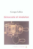 Couverture du livre « Démocratie et révolution » de Georges Labica aux éditions Le Temps Des Cerises