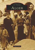 Couverture du livre « Alger » de Teddy Alzieu aux éditions Editions Sutton