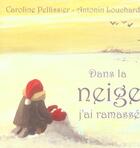 Couverture du livre « Dans la neige j'ai ramassé » de Caroline Pellissier et Antonin Louchard aux éditions Thierry Magnier