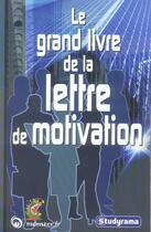 Couverture du livre « Le grand livre de la lettre de motivation » de  aux éditions Studyrama