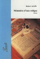 Couverture du livre « Mémoires d'une relique » de Robert Azais aux éditions Editions Zinedi