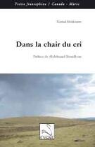 Couverture du livre « Dans la chair du cri » de Kamal Benkirane aux éditions Editions Du Cygne