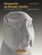 Couverture du livre « Marguerite de Bayser-Gratry ; femme sculpteur (1881-1975) » de  aux éditions Mare & Martin