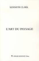 Couverture du livre « L'art du paysage » de Kenneth Clark aux éditions Monfort Gerard