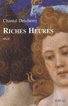Couverture du livre « Riches heures » de Chantal Detcherry aux éditions Federop