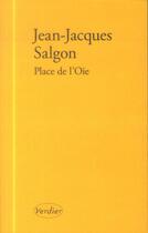 Couverture du livre « Place de l'oie » de Jean-Jacques Salgon aux éditions Verdier