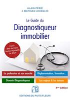 Couverture du livre « Le guide du diagnostiqueur immobilier (4e édition) » de Alain Perie et Mathias Lovaglio aux éditions Puits Fleuri