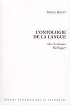 Couverture du livre « L'ontologie de la langue chez le dernier Heidegger » de Serge Botet aux éditions Pu De Strasbourg
