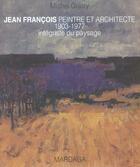 Couverture du livre « Jean francois peintre : architecte » de Gretry M aux éditions Mardaga Pierre