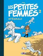 Couverture du livre « Les petites femmes ; intégrale t.2 » de Seron aux éditions Kennes Editions