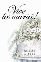 Couverture du livre « Vive les mariés ! » de Helen Exley aux éditions Exley