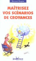 Couverture du livre « Maitrisez vos scenarios de croyances » de Bernard Raquin aux éditions Jouvence