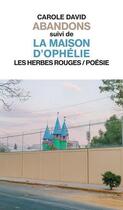 Couverture du livre « Abandons ; la maison d'Ophélie » de Carole David aux éditions Les Herbes Rouges