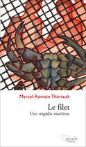 Couverture du livre « Le filet » de Theriault Marcel-Rom aux éditions Editions Prise De Parole