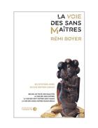 Couverture du livre « La voie des sans maitres » de Remi Boyer aux éditions La Tarente