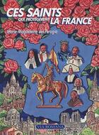 Couverture du livre « Ces saints qui protégèrent la France » de Marie-Magdeleine Del Perugia aux éditions Via Romana