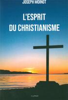 Couverture du livre « L'esprit du christianisme » de Joseph Moingt aux éditions Editions Temps Present