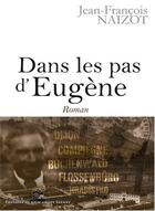 Couverture du livre « Dans les pas d'Eugène » de Jean-Francois Naizot aux éditions L'escargot Savant