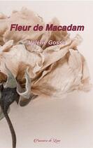 Couverture du livre « Fleur de macadam » de Valerie Gosse aux éditions Poussiere De Lune