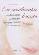 Couverture du livre « L'aromathérapie beauté » de Nelly Grosjean aux éditions Aromatherapie Naturellement