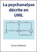 Couverture du livre « La psychanalyse décrite en UML » de Vincent Lamareille aux éditions Sironis